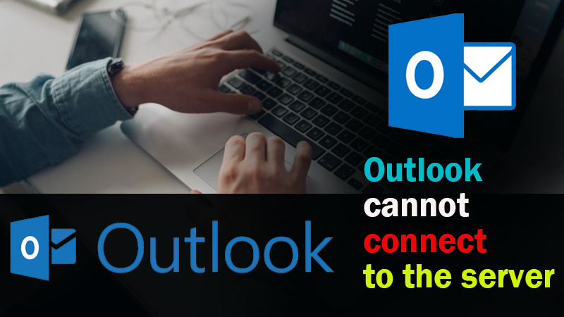outlook cannot connect to the server