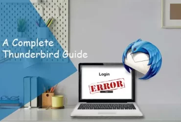 A Complete Thunderbird Guide: Email Sign-In, Login Issues and Other Useful Information